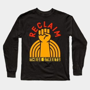 Reclaim These Streets Long Sleeve T-Shirt